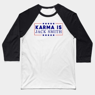 Karma Is Jack Smith Baseball T-Shirt